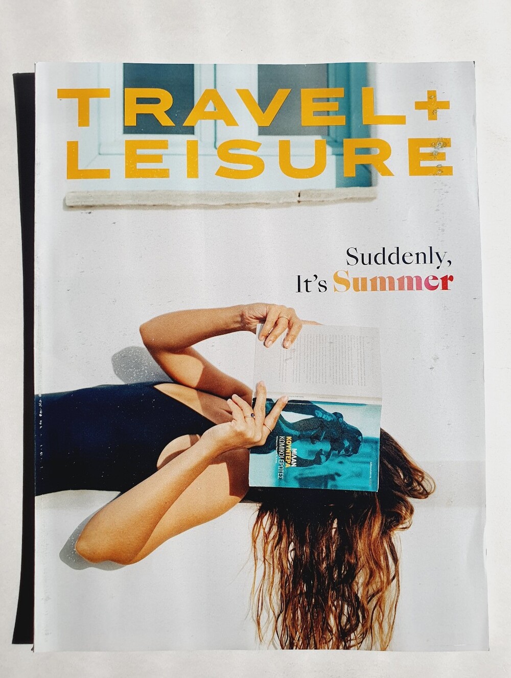 Travel + Leisure Magazine June, 2026 Suddenly It’s Summer Greece Croatia Sweden